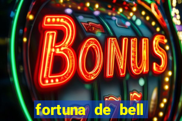 fortuna de bell marques 2024